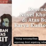 Resensi Novel Khotbah di Atas Bukit Karya Kuntowijoyo